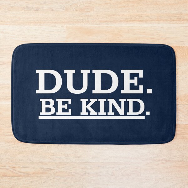 Item preview, Dude be kind designed and sold by dacdibac.