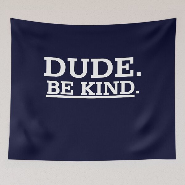 Item preview, Dude be kind designed and sold by dacdibac.