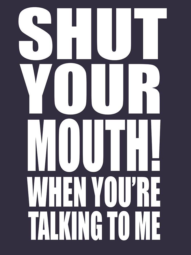 know your role and shut your mouth shirt