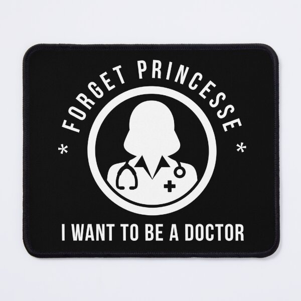 Item preview, Forget Princess, I Want to be a doctor - Future doctor design designed and sold by Theleochick.