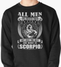 All Men Are Created Equal But Only The Best Are Born As Scorpio Pullover