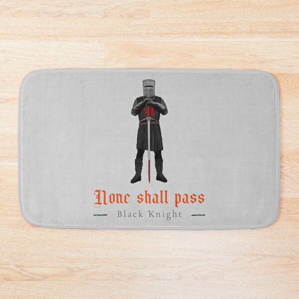 Item preview, Black Knight - "None shall pass" designed and sold by Monkyra.