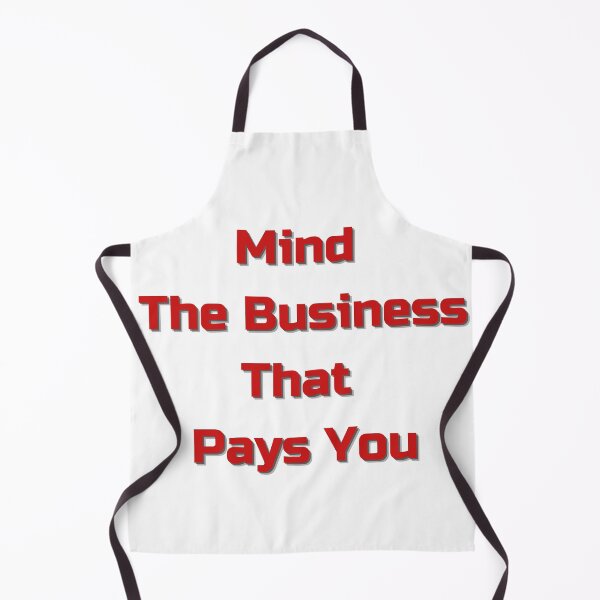 Item preview, Mind The Business That Pays You designed and sold by OneAction.