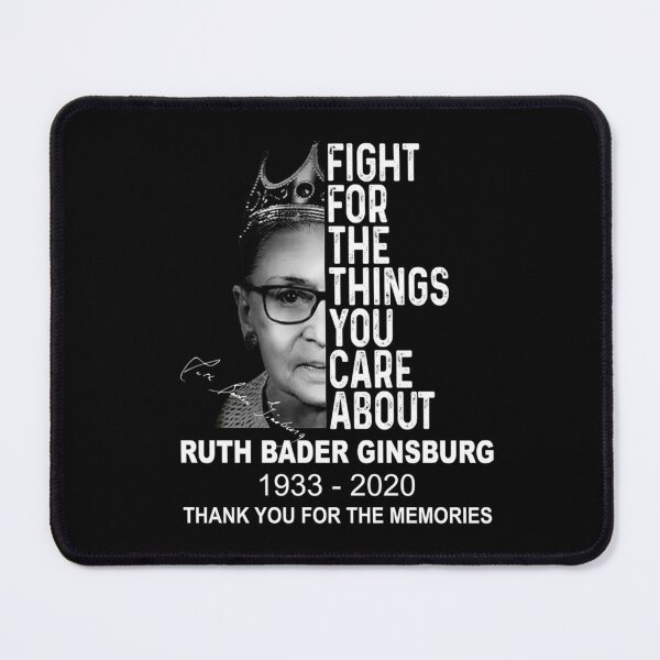 Item preview, RBG fight for the things you care about Ruth bader ginsburg 1933-2020 designed and sold by CaseyMoen.