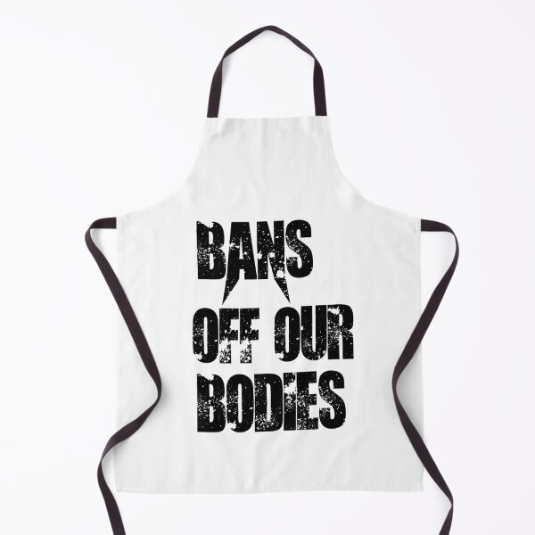 Item preview, Bans Off Our Bodies designed and sold by Simo200.