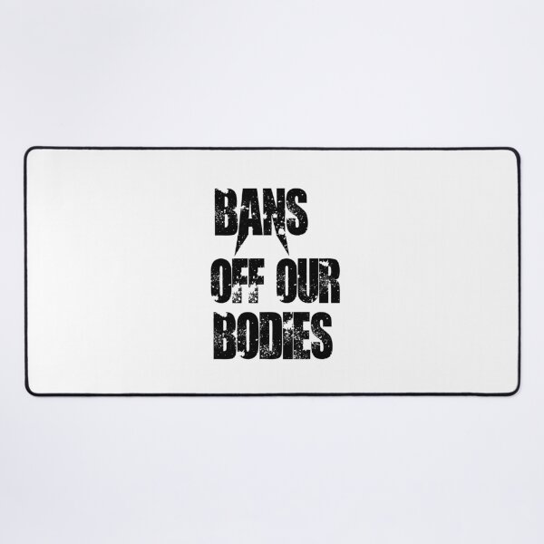Item preview, Bans Off Our Bodies designed and sold by Simo200.