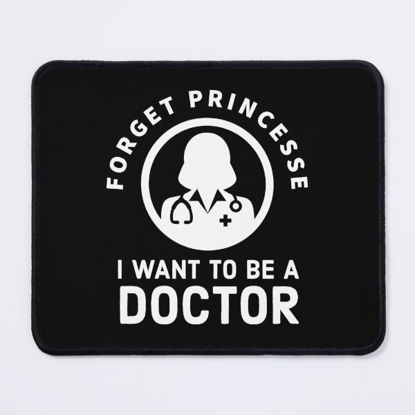 Item preview, Forget Princess, I Want to be a doctor - Future doctor design designed and sold by Theleochick.