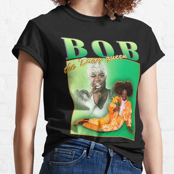 bob the drag queen t shirt