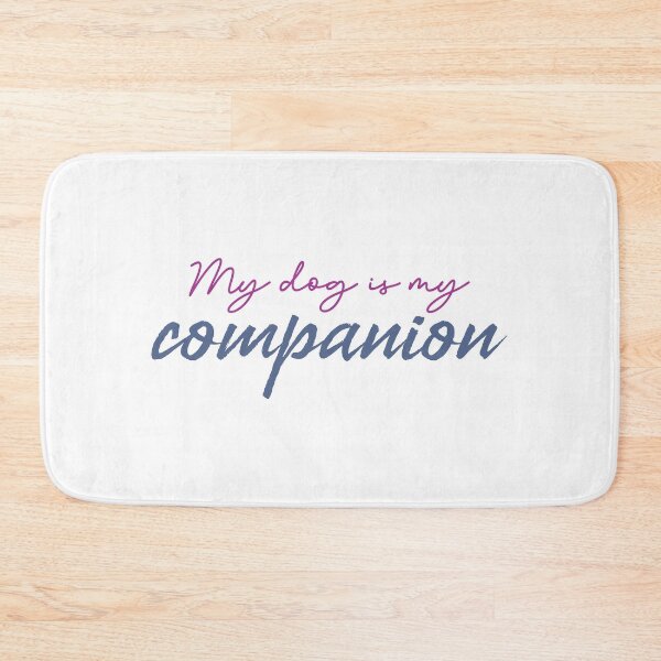 Item preview, My dog is my companion designed and sold by grafixmaster.