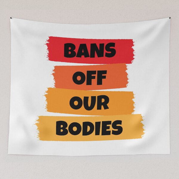 Item preview, Bans Off Our Bodies designed and sold by RaybenMedia.