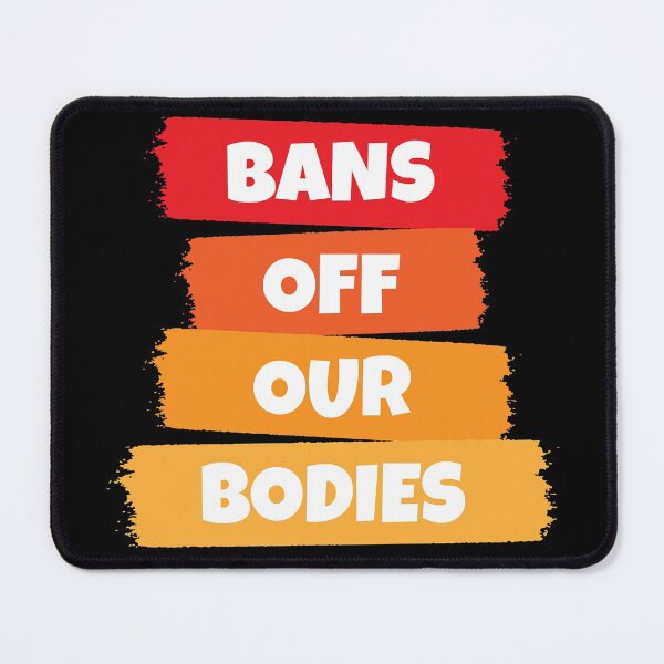 Item preview, Bans Off Our Bodies designed and sold by RaybenMedia.