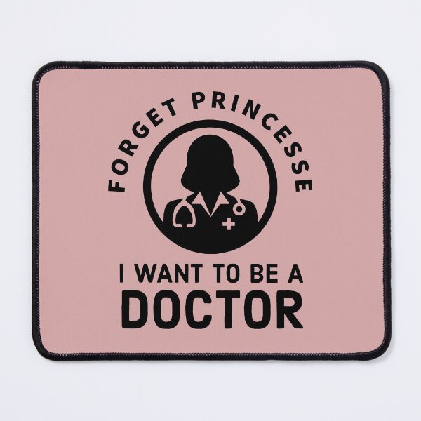 Item preview, Forget Princess, I Want to be a doctor - cute Future doctor quote designed and sold by Theleochick.