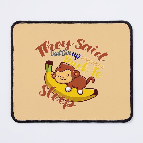 Item preview, they said dont give up on your dreams back to sleep designed and sold by Hero Prod.