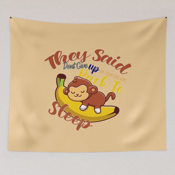 Item preview, they said dont give up on your dreams back to sleep designed and sold by Hero Prod.