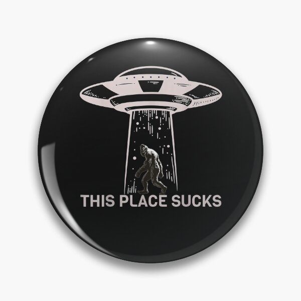 Item preview, Alien Bigfoot UFO - This Place Sucks designed and sold by Tremblay65466.