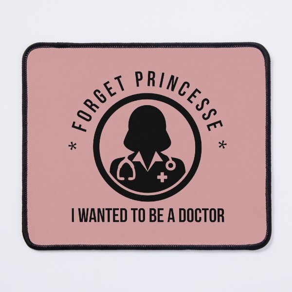 Item preview, Forget Princess, I Wanted to be a doctor - Feminist Doctor Design designed and sold by Theleochick.