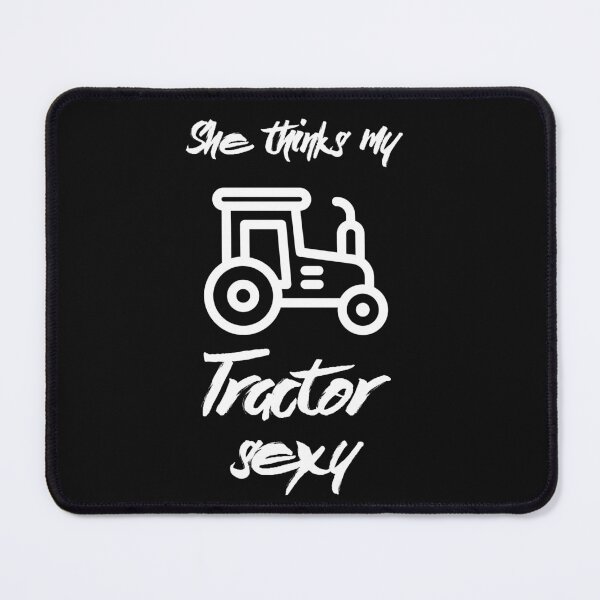 Item preview, She thinks my tractor sexy designed and sold by FabulousBites.