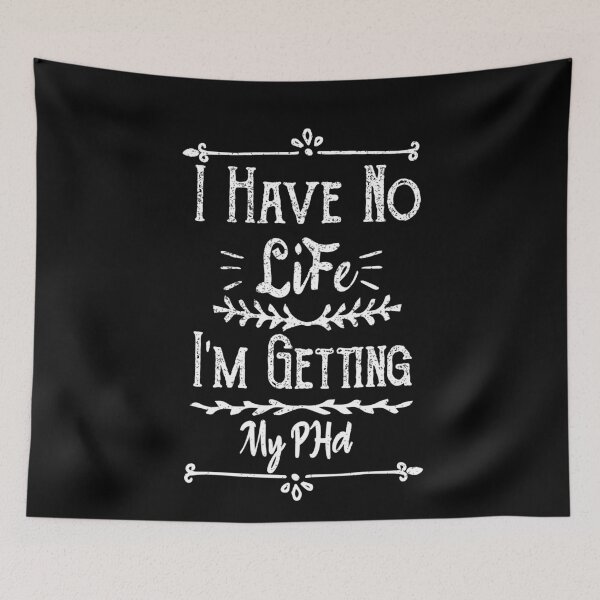 Item preview, I Have No Life, I'm Getting My Phd designed and sold by ilias13.