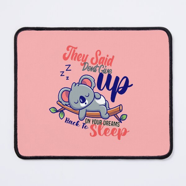 Item preview, they said dont give up on your dreams back to sleep designed and sold by Hero Prod.