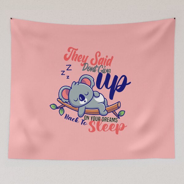 Item preview, they said dont give up on your dreams back to sleep designed and sold by Hero Prod.