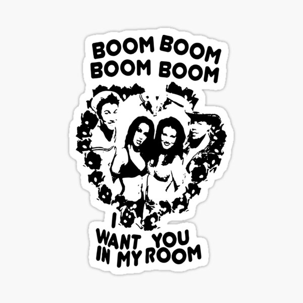 boom boom boom i want you in my room
