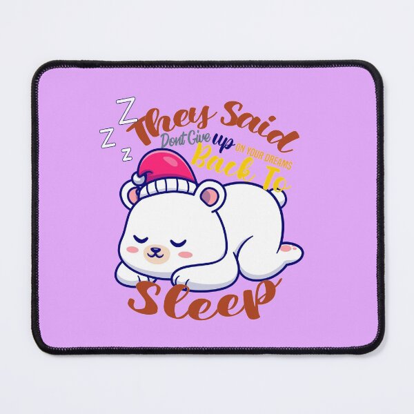 Item preview,  they said dont give up on your dreams back to sleep designed and sold by Hero Prod.