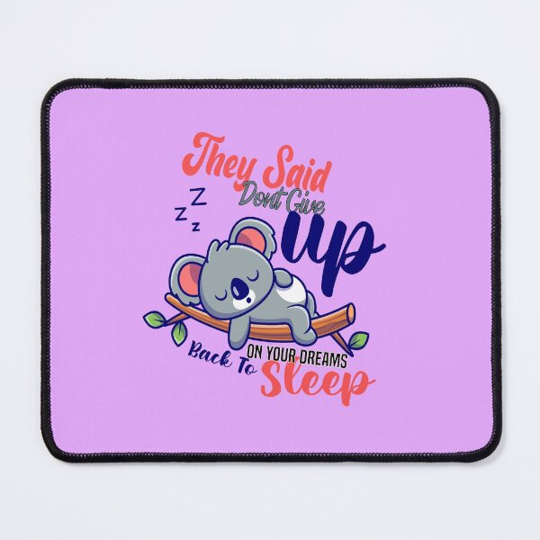 Item preview, they said dont give up on your dreams back to sleep designed and sold by Hero Prod.