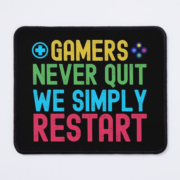 Item preview, Gamers Never Quit We Simply Restart designed and sold by henrymencia.