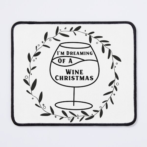 Item preview, I'm Dreaming Of A Wine Christmas designed and sold by Edenjodie.