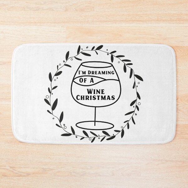 Item preview, I'm Dreaming Of A Wine Christmas designed and sold by Edenjodie.