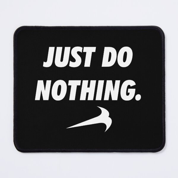 Item preview, Just do Nothing. designed and sold by mr-jerichotv.