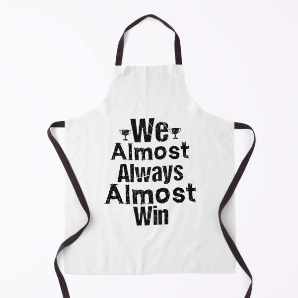 Item preview, We Almost Always Almost Win designed and sold by Artnight.