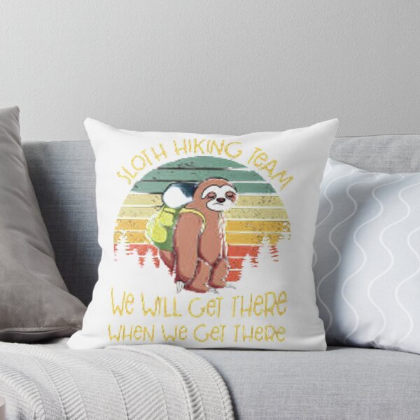 Item preview, Sloth Hiking Team we will get there when we get there designed and sold by Marakstore.