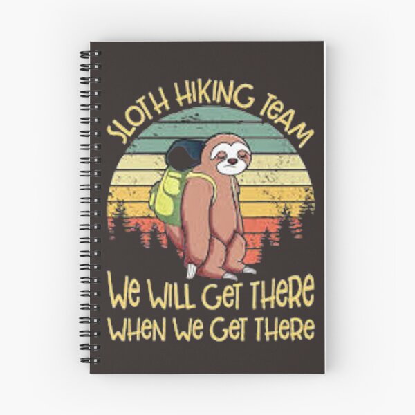Item preview, Sloth Hiking Team we will get there when we get there designed and sold by Marakstore.