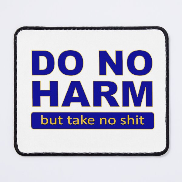 Item preview, Do no harm but take no shit. designed and sold by headpossum.
