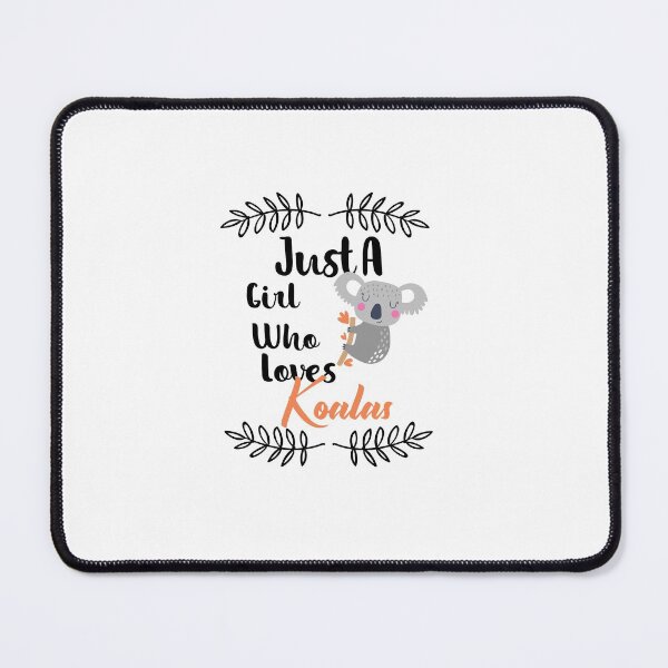 Item preview, Just A Girl Who Loves Koalas designed and sold by Marouane TM.