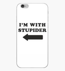 I'm With Stupider iPhone Case