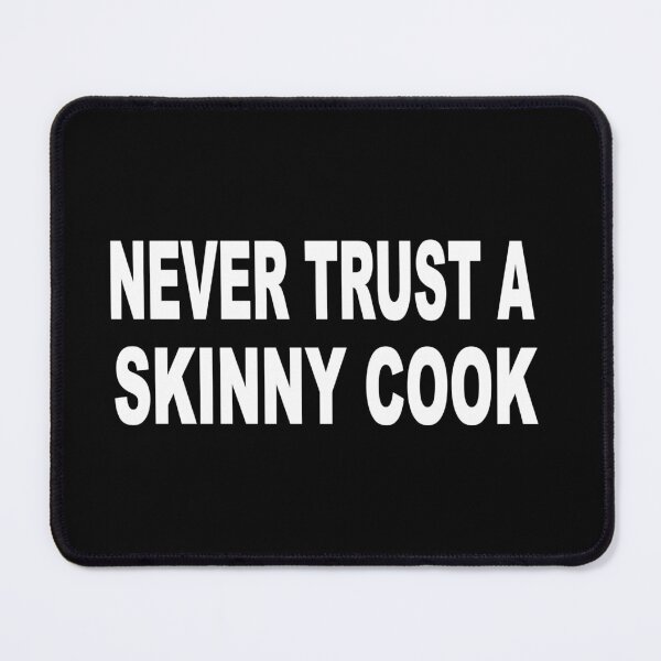 Item preview, Never trust a skinny cook BBQ kitchen cook chef bar designed and sold by headpossum.