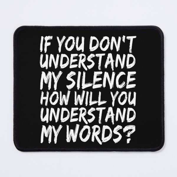 Item preview, If You Don't Understand My Silence - Quotes designed and sold by T-shirt For You.