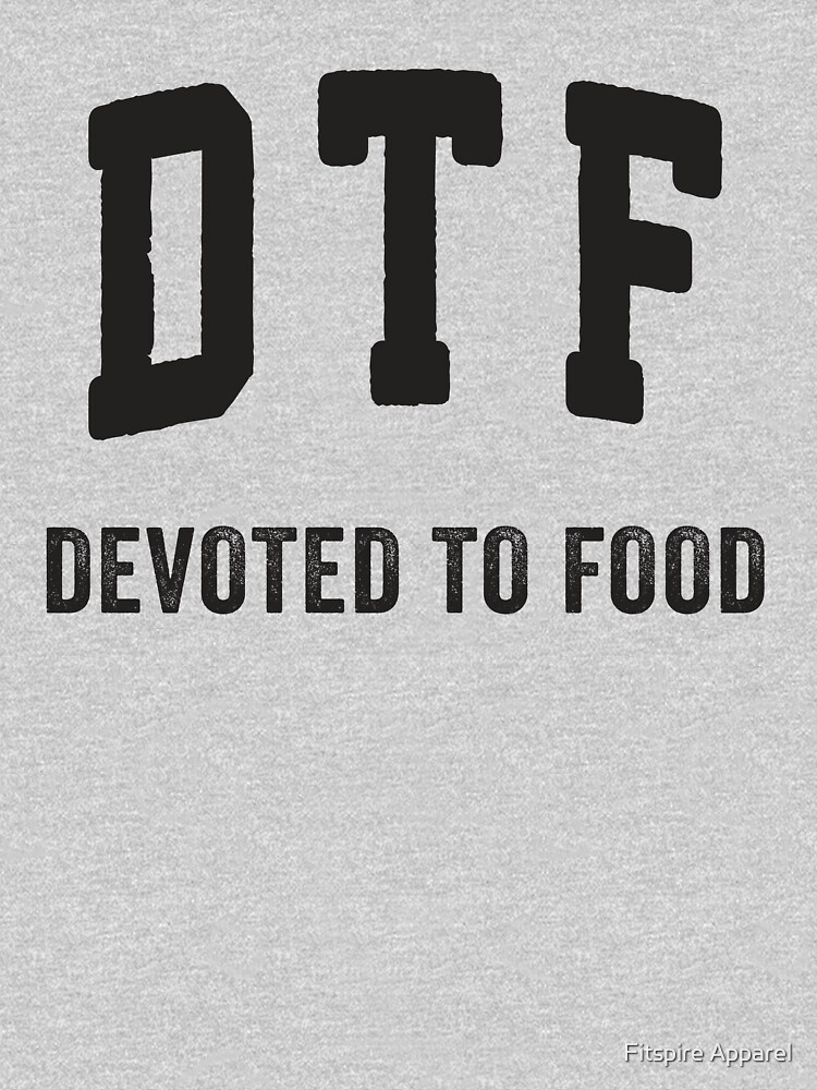 DTF Devoted To Food by Fitspire