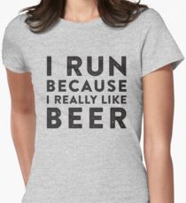 I Run Because I Really Like Beer Women's Fitted T-Shirt
