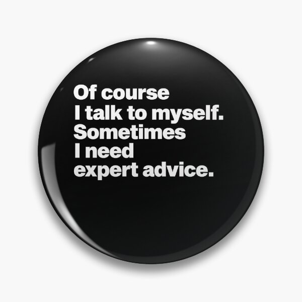 Item preview,  of course i talk to myself sometimes i need expert advice designed and sold by Majesticoo.