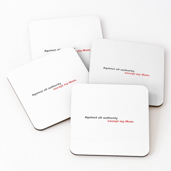 Item preview, Against all authority except my mom designed and sold by PhrasesOfWords.