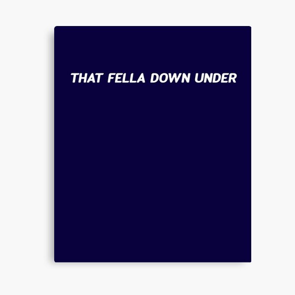 that fella down under australian politics Canvas Print