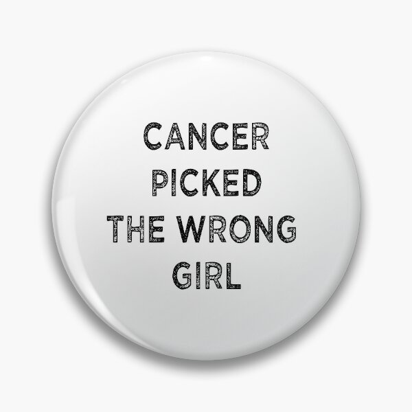 Item preview, Cancer Picked The Wrong Girl Funny Quote Women Day Gift Birthday designed and sold by ChanUus.
