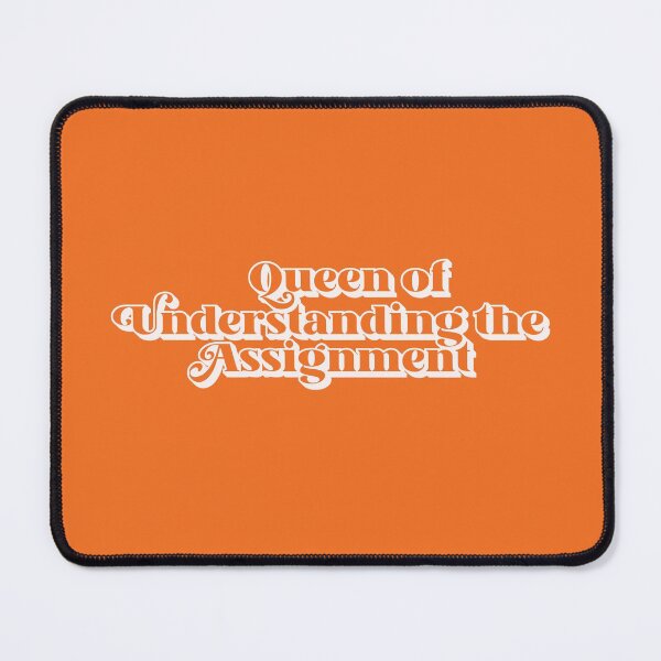 Item preview, Queen of Understanding the Assignment designed and sold by thedustyshelves.