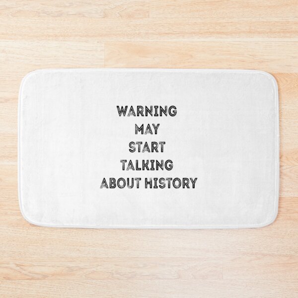 Item preview, Warning May Start Talking About History - Funny Gift Quotes designed and sold by ChanUus.