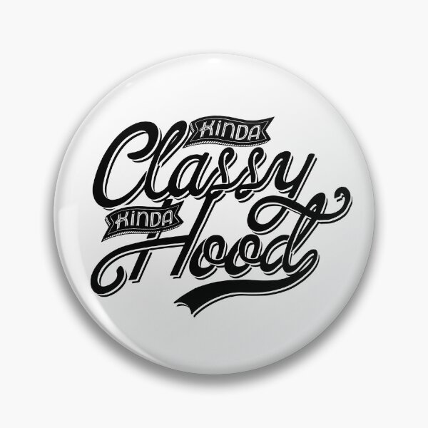 Item preview, Kinda Classy Kinda Hood designed and sold by kernitees.