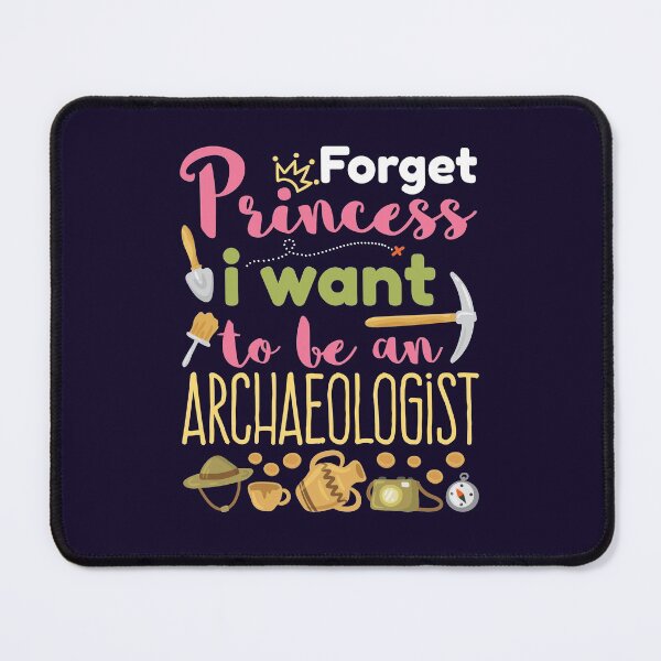 Item preview, Forget Princess I Want To Be An Archaeologist designed and sold by jaygo.