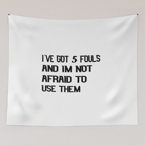 Item preview, I've Got Five Fouls And I'm Not Afraid To Use Them Gift Funny Quotes Basketball designed and sold by ChanUus.